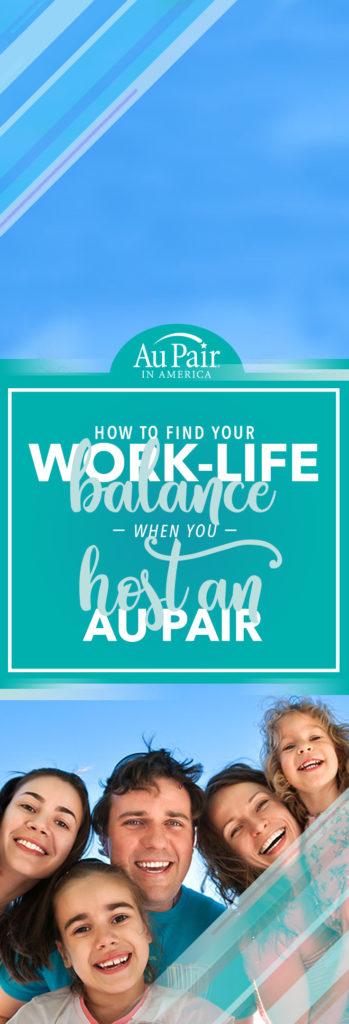 Find Your Work-Life Balance When You Host an Au Pair | Au Pair in America (APIA)