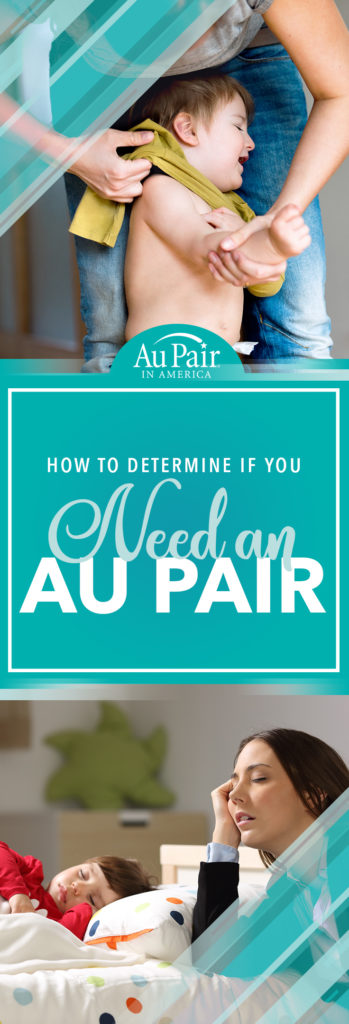 You Might Need an Au Pair If...