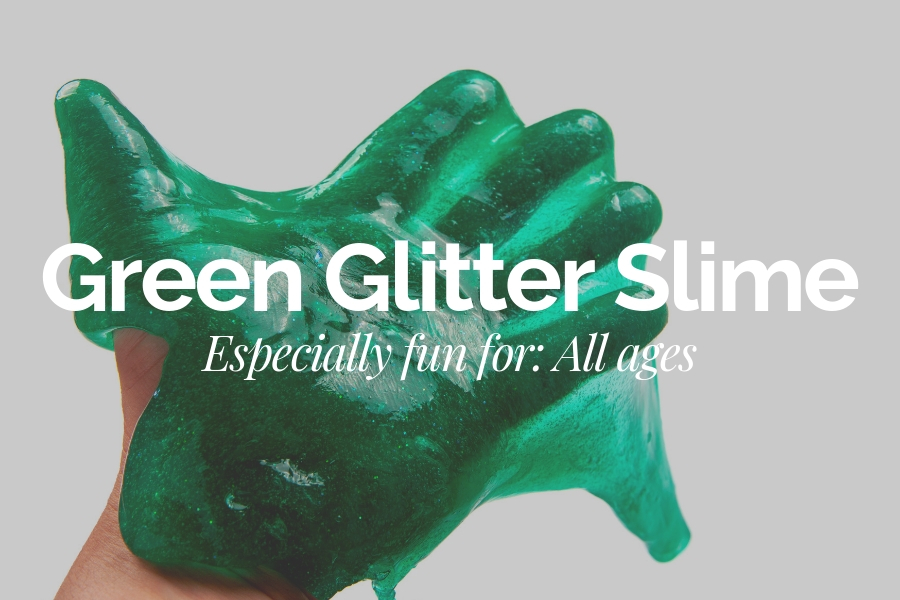 How to Make Green Glitter Slime for St. Patrick's Day - Fun for all ages | Au Pair in America