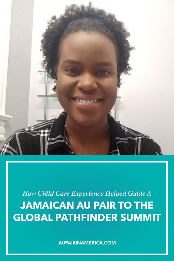 How Child Care Experience Helped Guide a Jamaican Au Pair to Global Pathfinder Summit | Au Pair in America